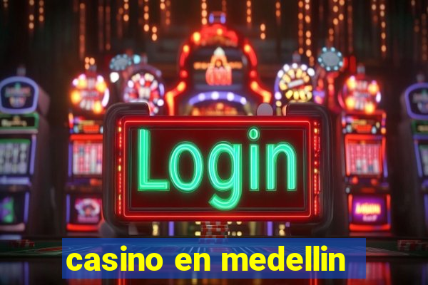 casino en medellin