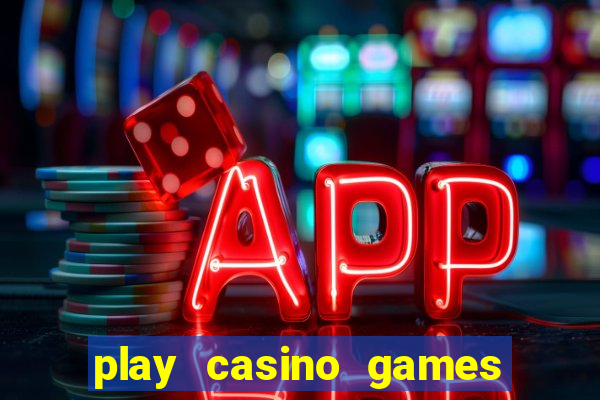 play casino games for real cash