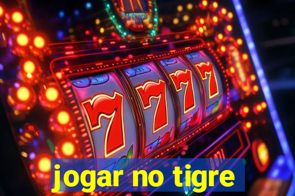 jogar no tigre