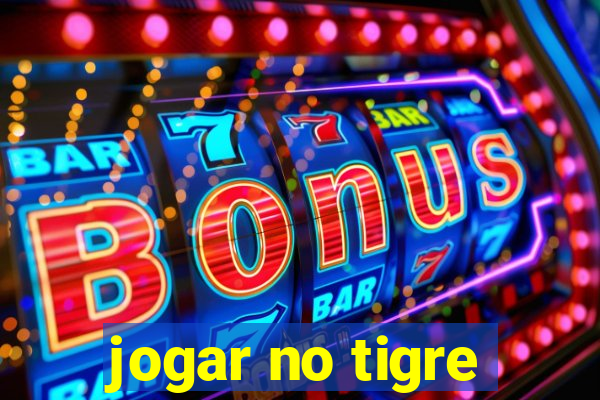 jogar no tigre