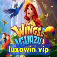 luxowin vip