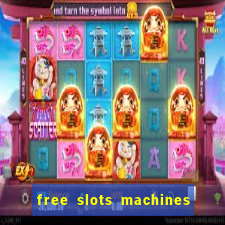 free slots machines casino games