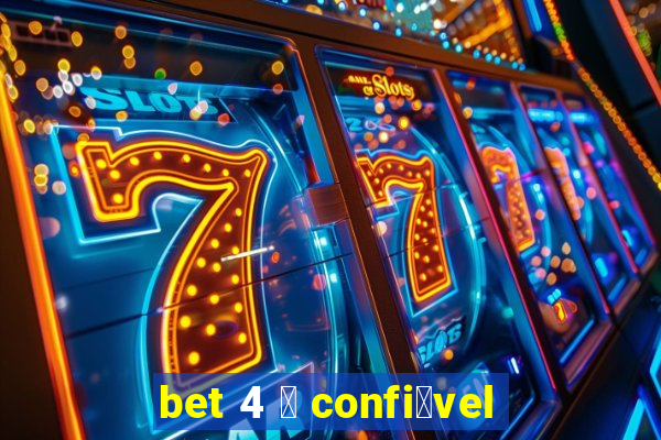 bet 4 茅 confi谩vel