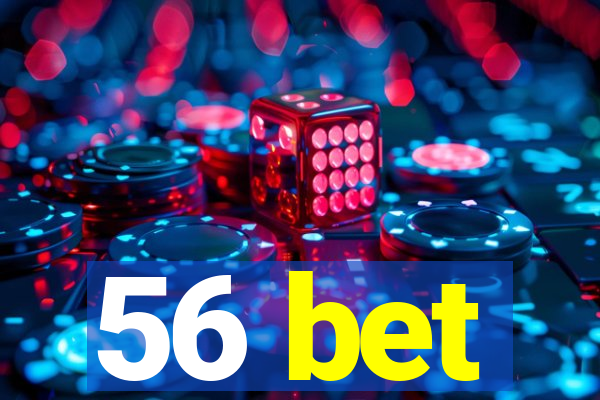 56 bet