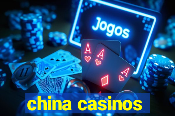 china casinos