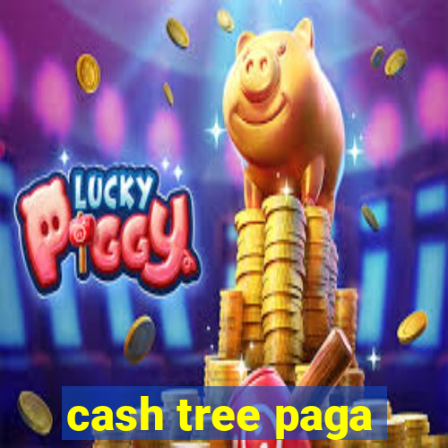 cash tree paga