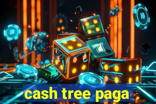 cash tree paga