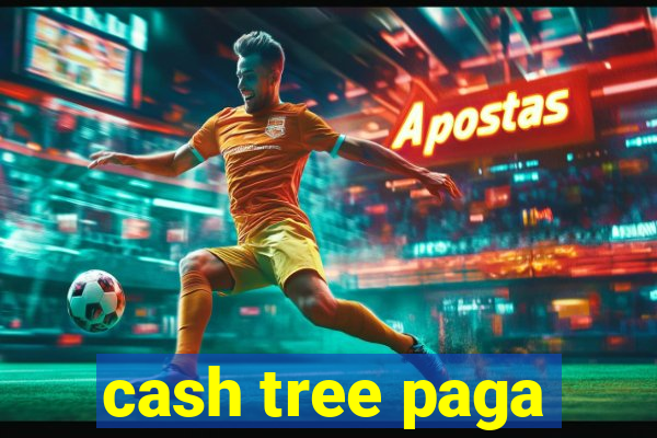 cash tree paga