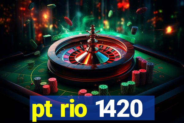 pt rio 1420