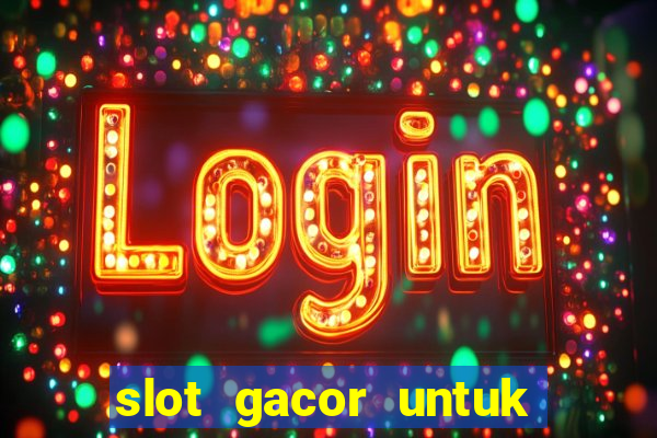 slot gacor untuk member baru