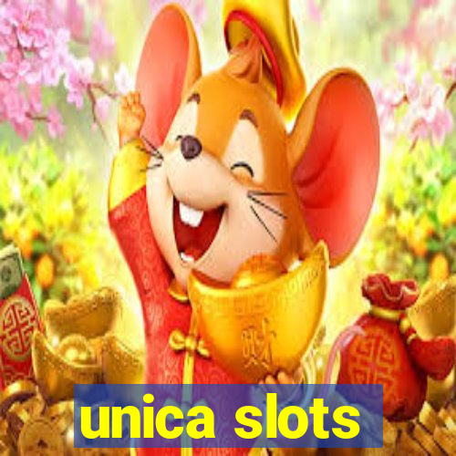 unica slots