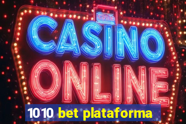 1010 bet plataforma