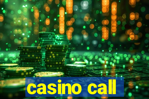 casino call