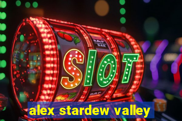 alex stardew valley