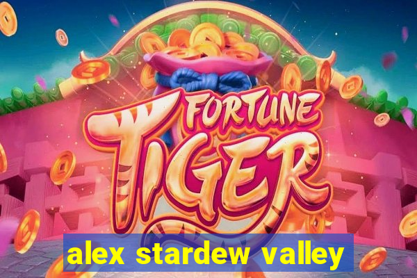 alex stardew valley