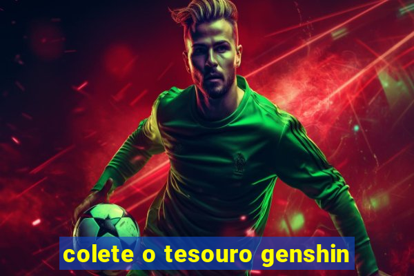 colete o tesouro genshin