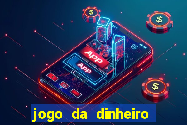 jogo da dinheiro sacar pix