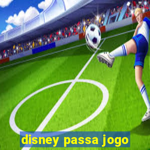 disney passa jogo