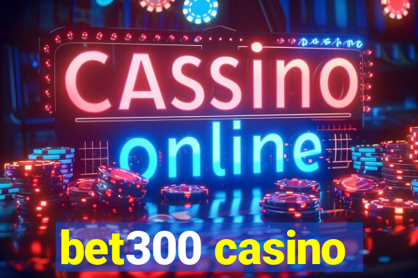 bet300 casino