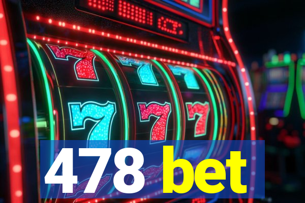 478 bet