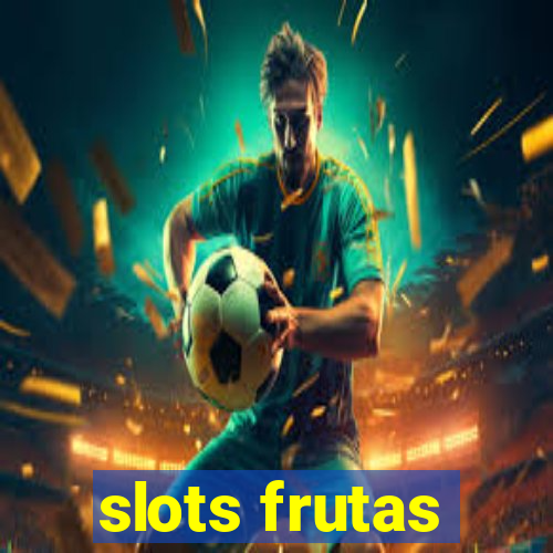 slots frutas