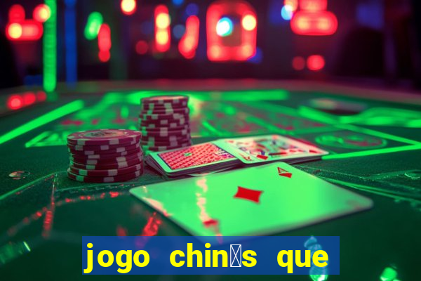 jogo chin锚s que ganha dinheiro