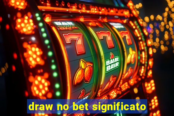 draw no bet significato