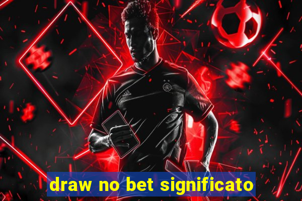 draw no bet significato