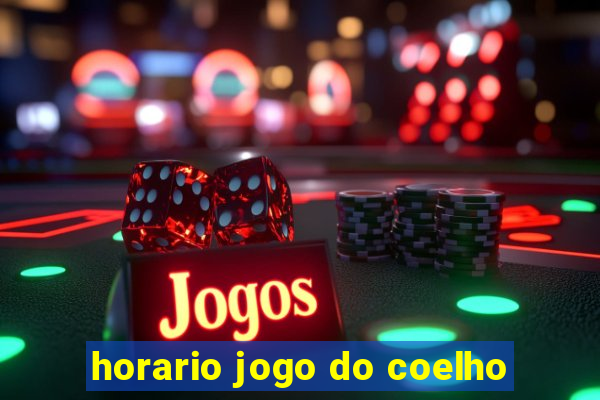 horario jogo do coelho