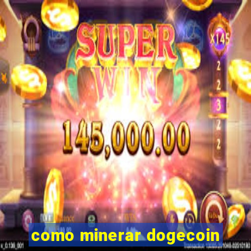 como minerar dogecoin