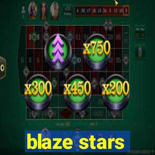 blaze stars