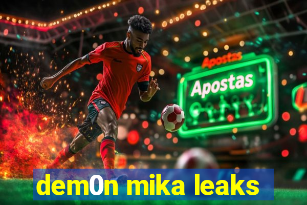 dem0n mika leaks