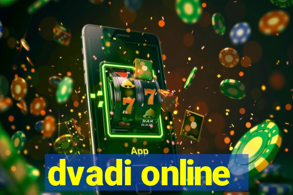 dvadi online