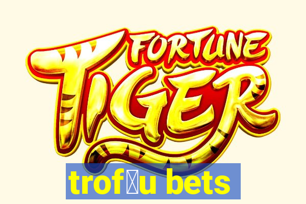 trof茅u bets