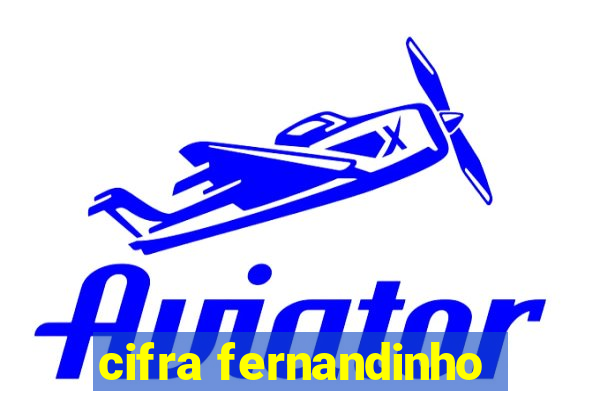 cifra fernandinho