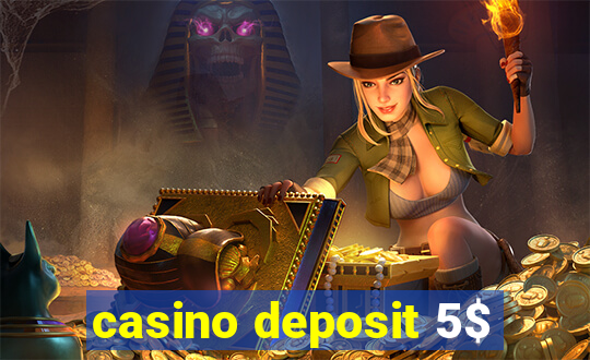 casino deposit 5$