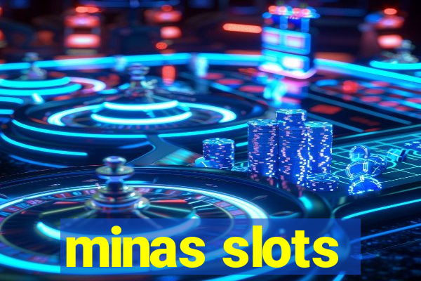 minas slots