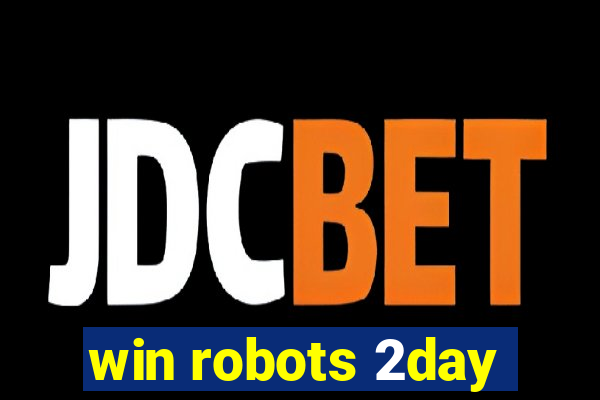 win robots 2day