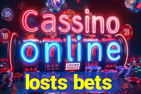 losts bets