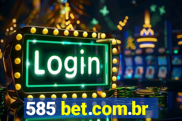 585 bet.com.br