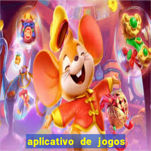 aplicativo de jogos que d?o dinheiro de verdade