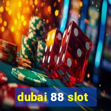 dubai 88 slot