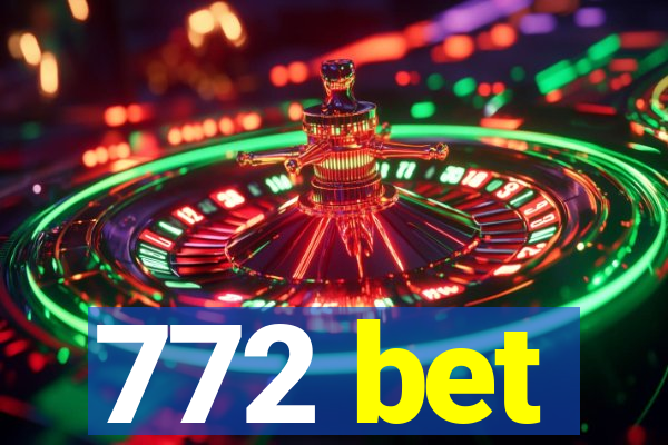 772 bet