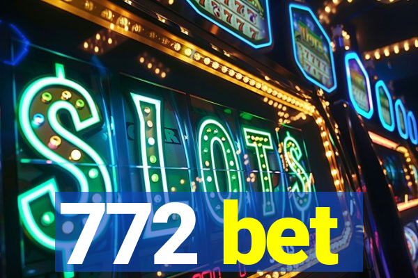 772 bet