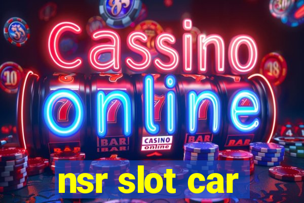 nsr slot car