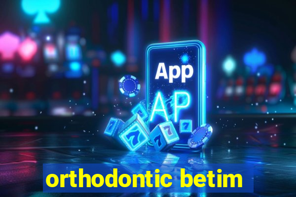 orthodontic betim