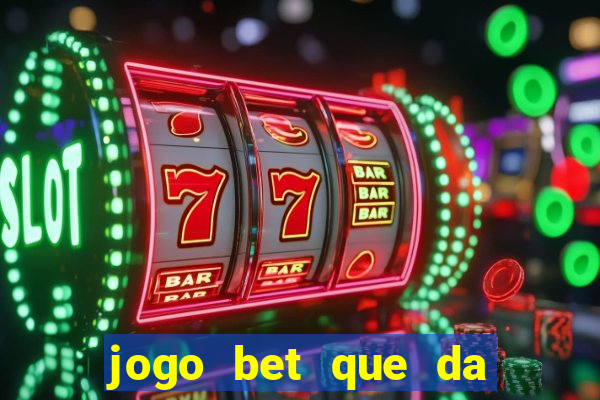 jogo bet que da bonus no cadastro