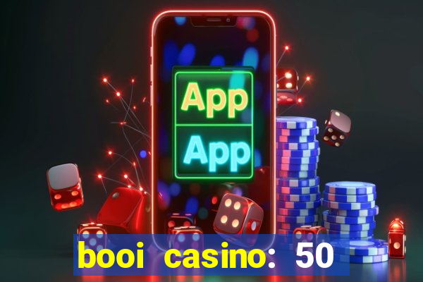 booi casino: 50 free spins no deposit