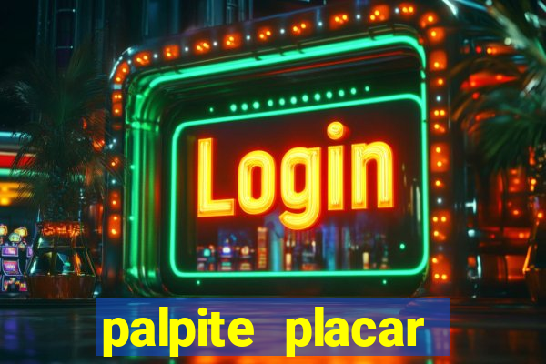 palpite placar exato de hoje