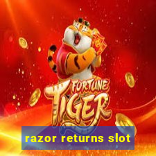 razor returns slot